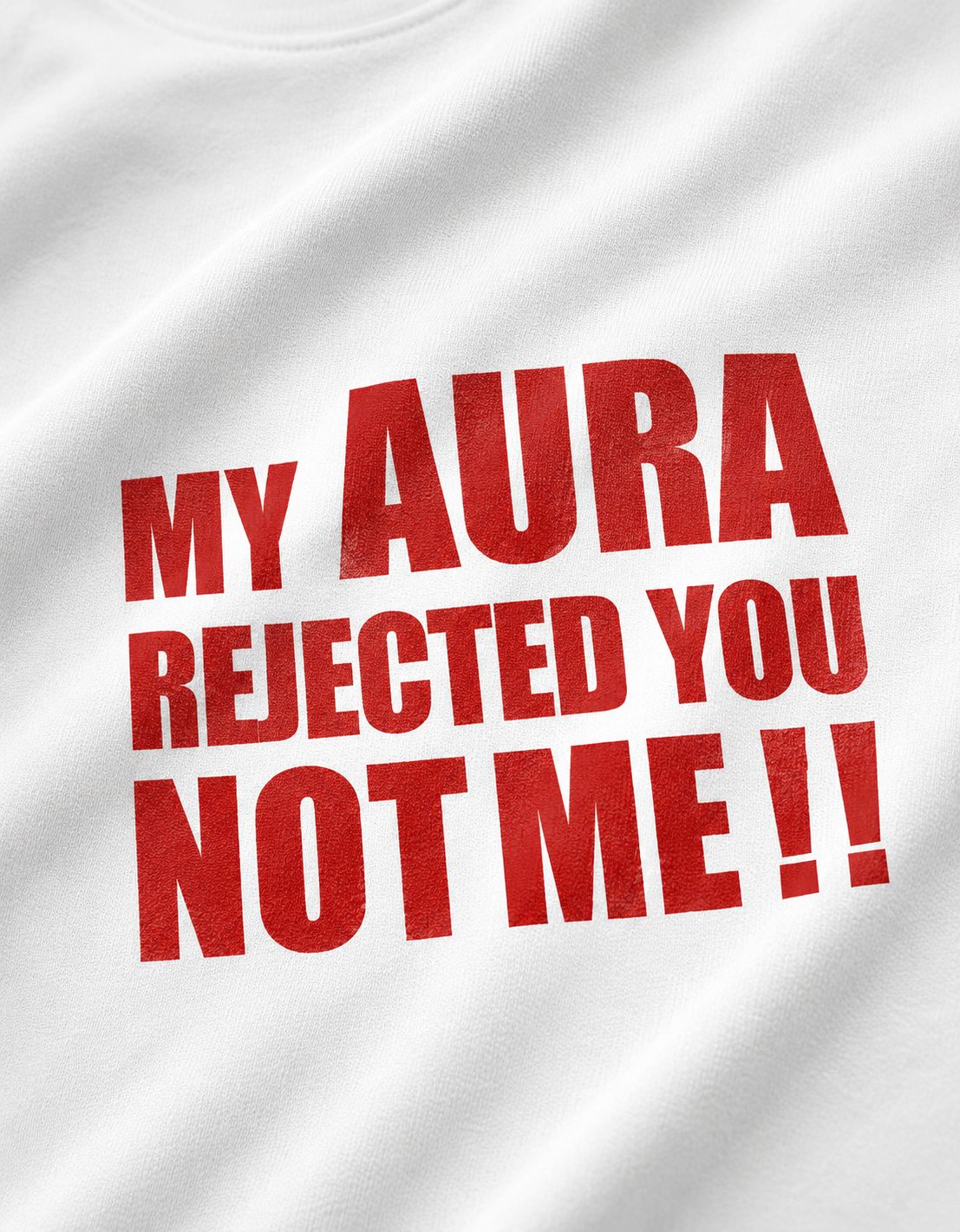 My Aura Rejected You - Unisex Stretch T-shirt