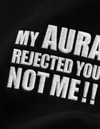 Embroidered - My Aura Rejected You -  Unisex Terry Oversized Tee