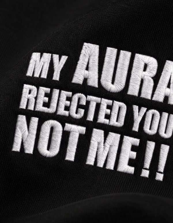 Embroidered - My Aura Rejected You -  Unisex Terry Oversized Tee