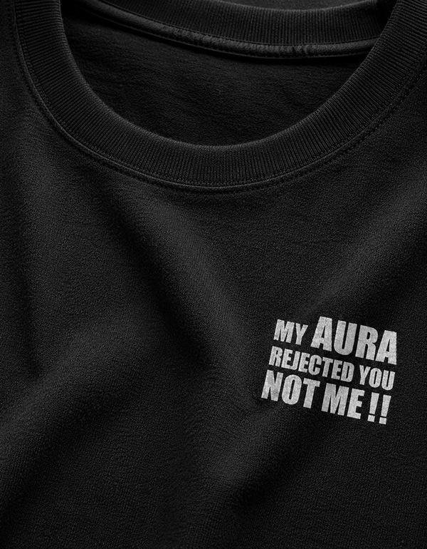 My Aura Rejected You Not Me! - Unisex Terry Oversized Tee